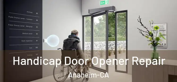  Handicap Door Opener Repair Anaheim-CA